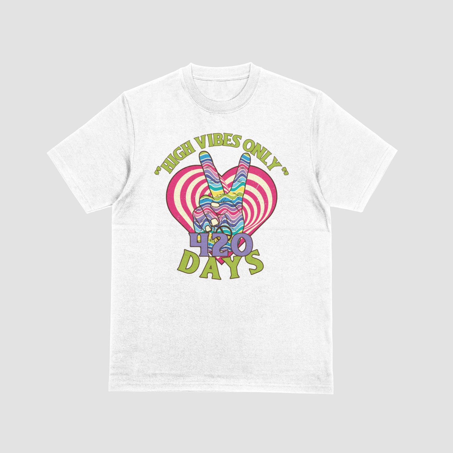 High Vibes Only – 420 Day T-Shirt