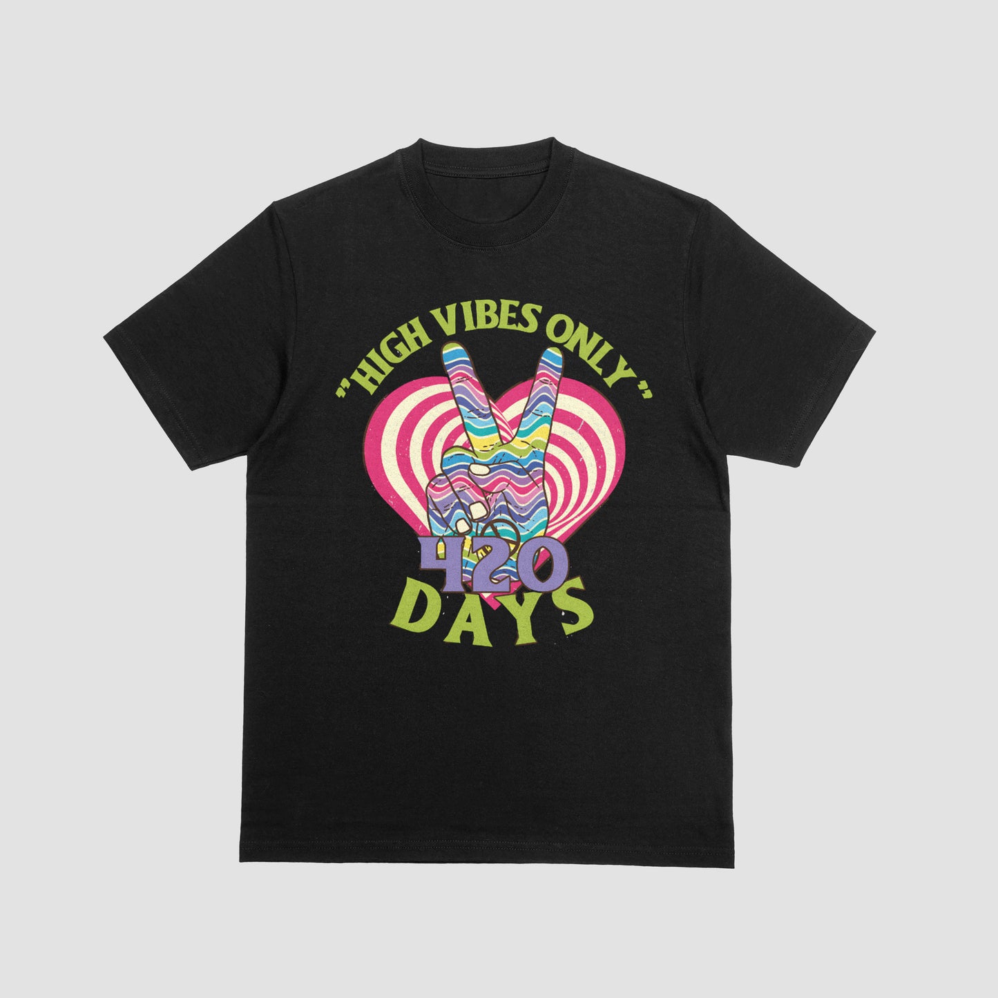 High Vibes Only – 420 Day T-Shirt